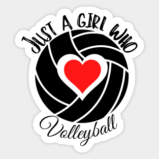 Just a girl who loves volleyball Sticker